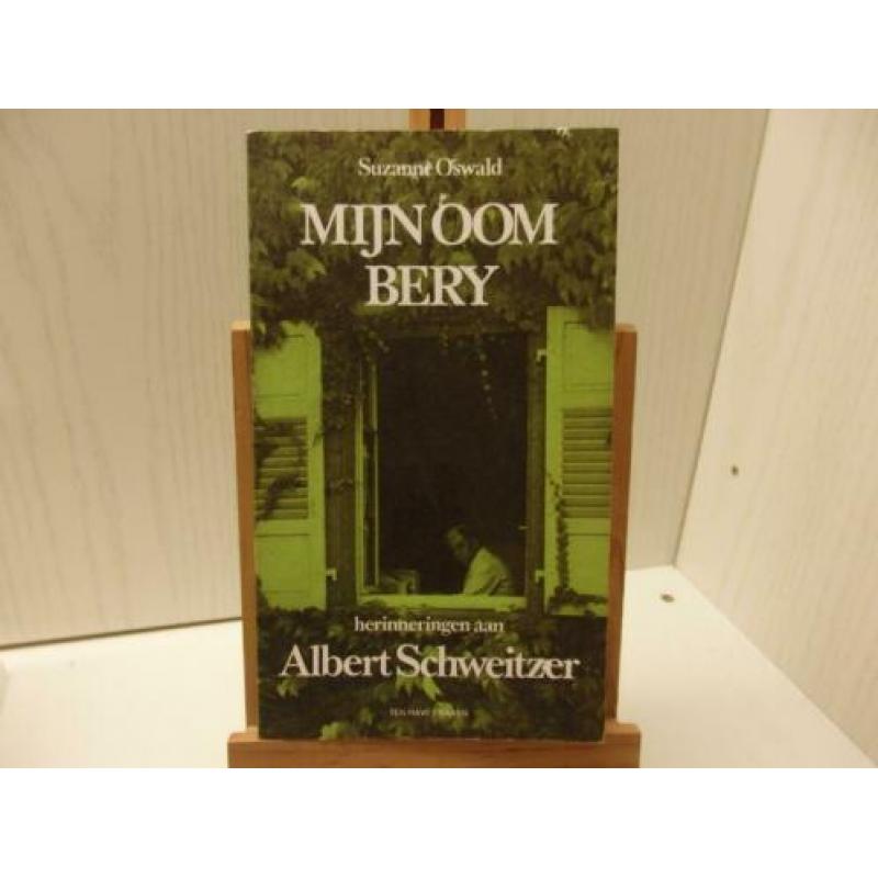 Mijn oom Bery - herinneringen aan Albert Schweitzer. Door Su