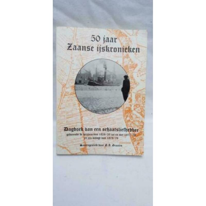 50 Jaar Zaanse ijskronieken Dagboek v e schaatsliefhebber